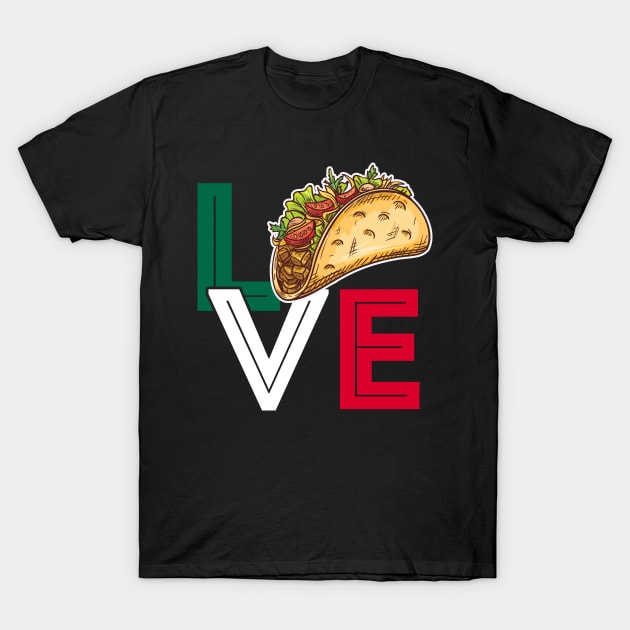 Cinco De Mayo Taco Love Mexican Food T-Shirt by FabulousDesigns